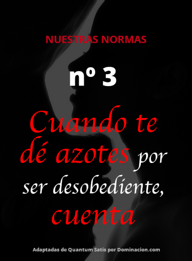 Cuando te dé azotes por ser desobediente, cuenta