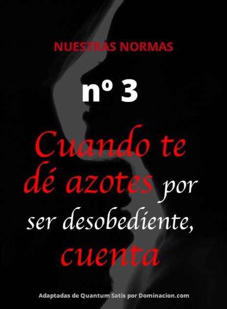 Cuando te dé azotes por ser desobediente, cuenta